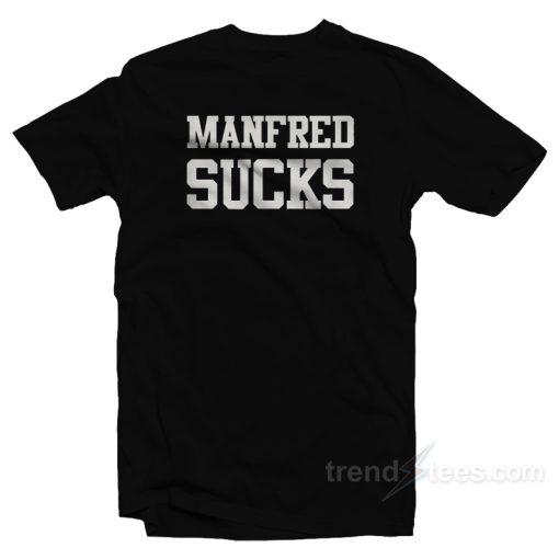 Manfred Sucks T-Shirt