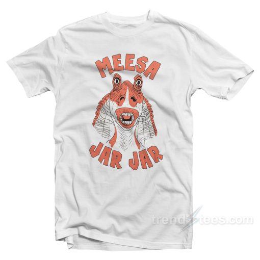 Meesa Jar Jar Binks T-Shirt