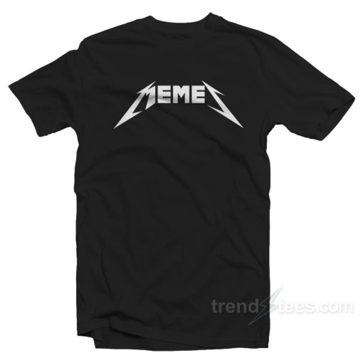 Memes Metal Funny Font T-Shirt