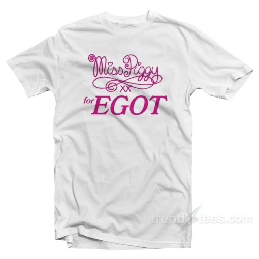 Miss Piggy for EGOT T-Shirt