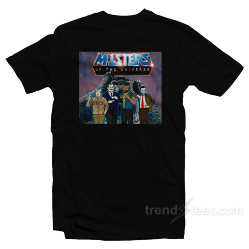 Misters of The Universe T-Shirt
