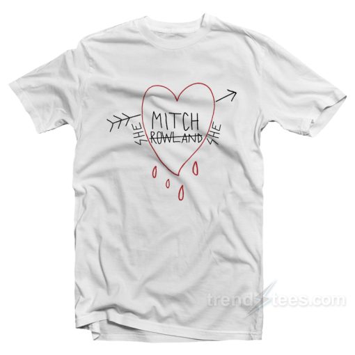 Mitch Rowland She T-Shirt