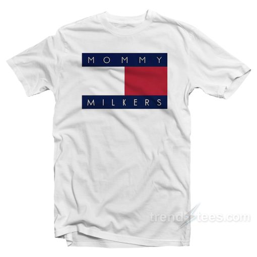 Mommy Milkers T-Shirt