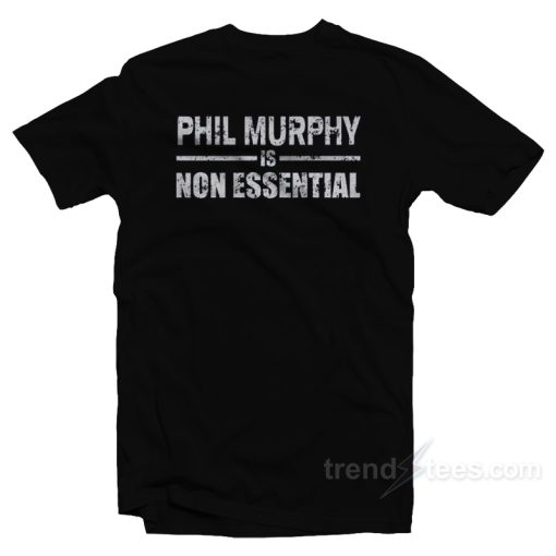 Murphy Is Non  Essential T-Shirt