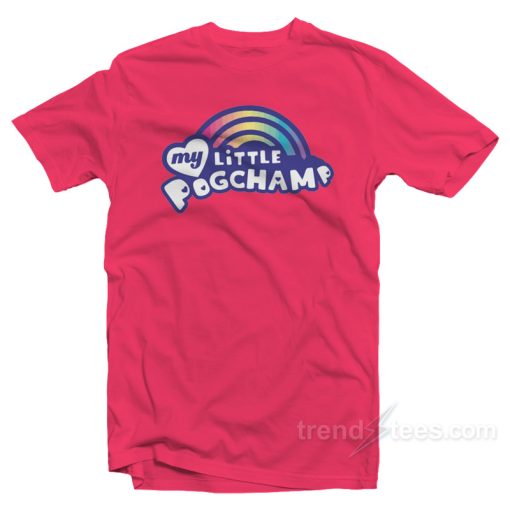 My Little Pogchamp T-Shirt