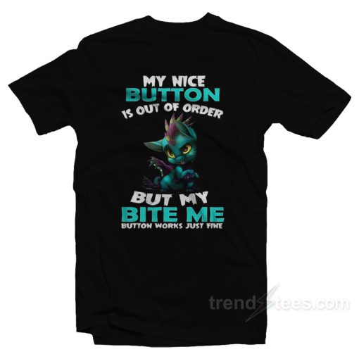 My Nice Button Is Out Of Order T-Shirt