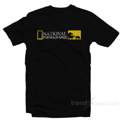 National Pornographic T-Shirt For Unisex