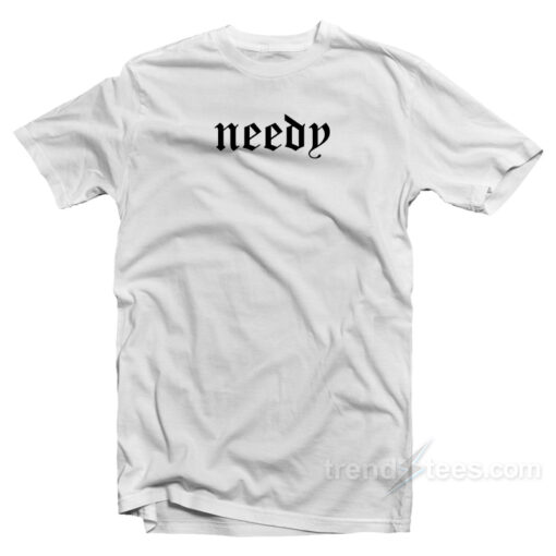 Needy White T-Shirt For Unisex
