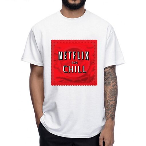 Netflix and chill condom T-Shirt humor men T Shirt funny For Mens or Womens