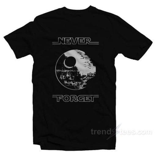 Never Forget Death Star T-Shirt For Unisex