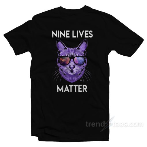 Nine Lives Matter T-Shirt