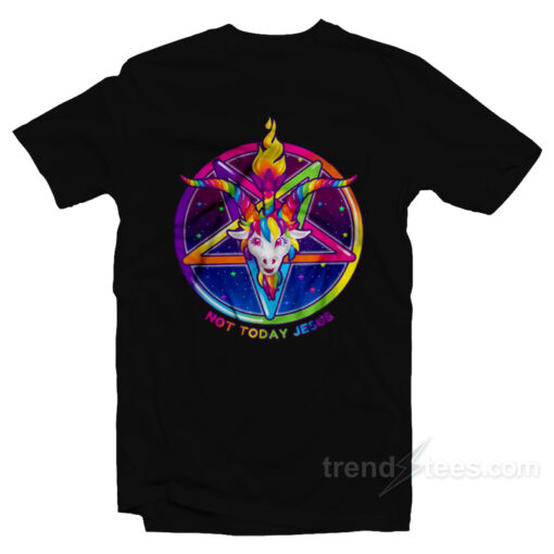 Not Today Jesus Funny The Satanic Temple T-Shirt For Unisex