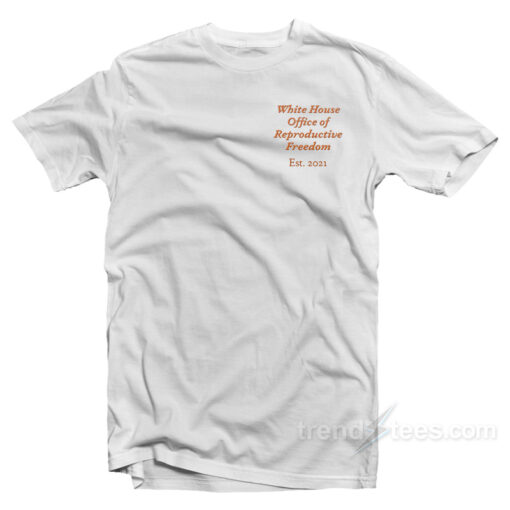 Office Of Reproductive Freedom T-Shirt For Unisex