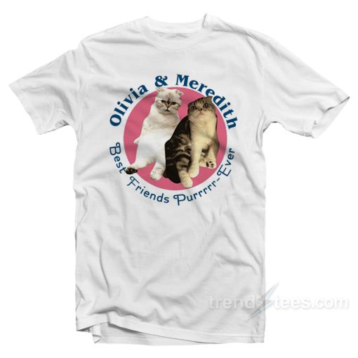 Olivia &amp Meredith Best Friends Pur Ever T-Shirt
