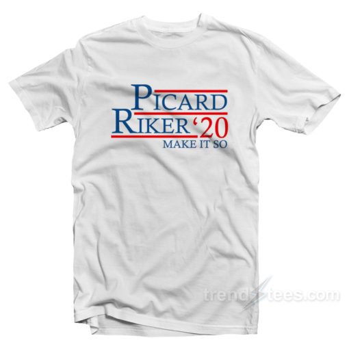 Picard Riker 2020 Make It So T-Shirt For Unisex