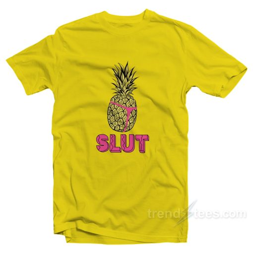 Pineapple Slut T-Shirt For Unisex