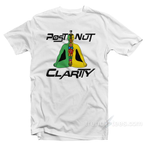 Post Nut Clarity T-Shirt