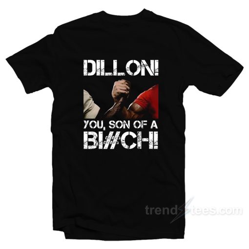 Predator Dillon You Son Of A Bitch T-Shirt For Unisex