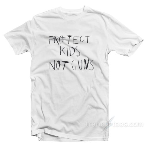 Protect Kids Not Guns T-Shirt For Unisex