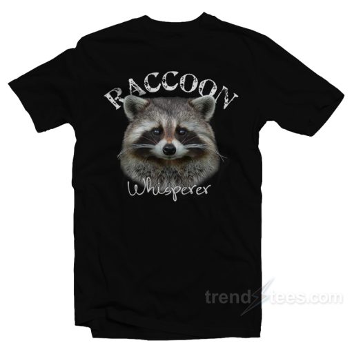 Raccoon Whisperer T-Shirt