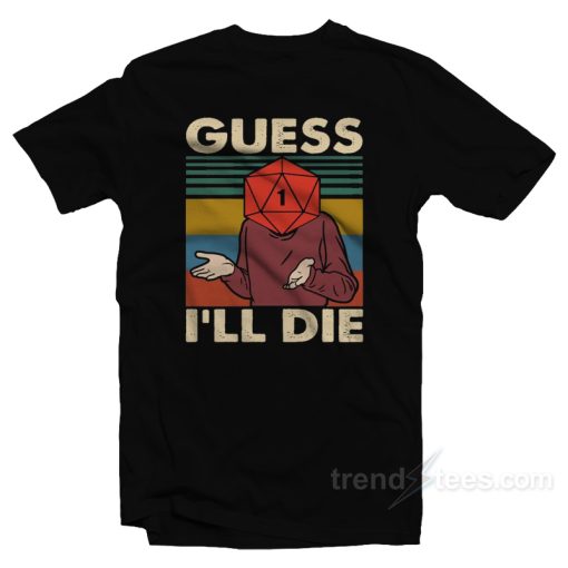 Retro Guess I’ll Die D20 DnD T-Shirt