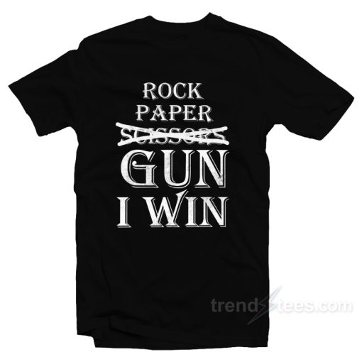 Rock Paper Scissors Gun I Win T-Shirt For Unisex