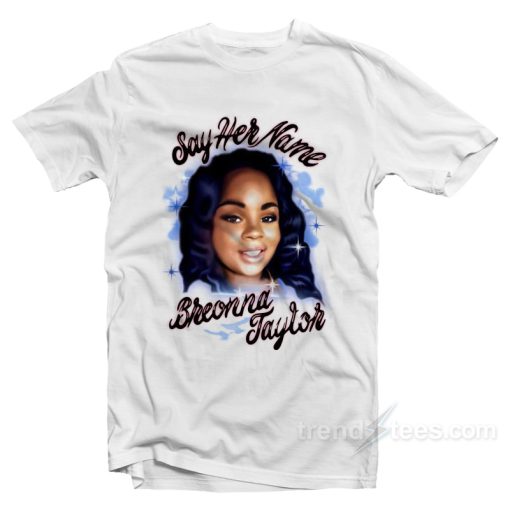 Say Her Name Breonna T-Shirt