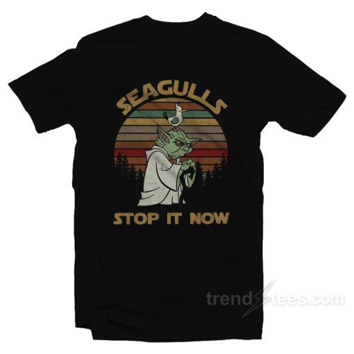 Seagulls Stop It Now T-Shirt For Unisex