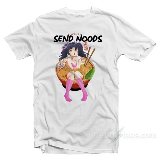 Send Noods Ramen Noodle Bowl Anime Hentai T-Shirt
