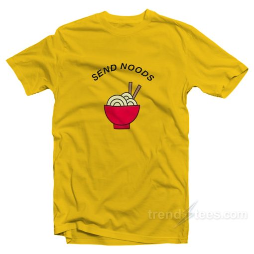 Send Noods T-Shirt For Unisex