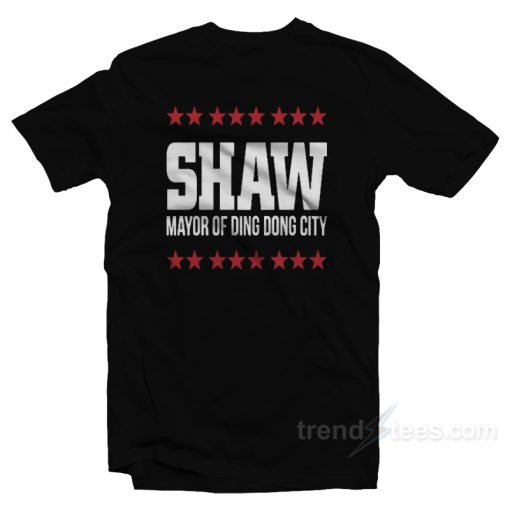 Shaw Mayor Of Ding Dong City T-Shirt