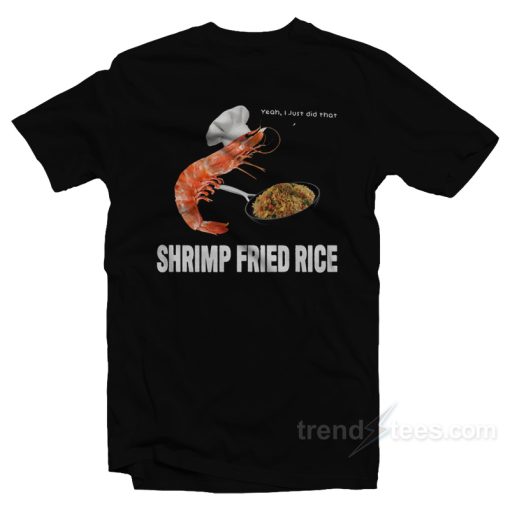 Shrimp Fried Rice T-Shirt