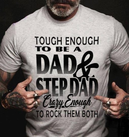 Stepdad Shirt Tough Enough Crazy Enough To Rock Them Both