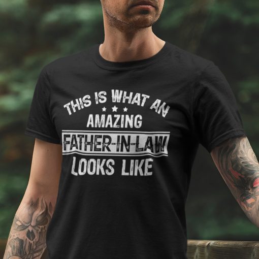 This Is What An Amazing Father In Law Looks Like Shirt