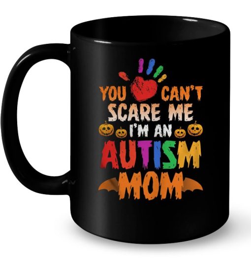 You Can’t Scare Me I’m An Autism Mom