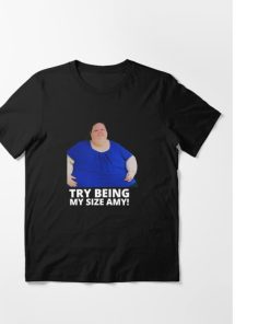 1000lb Sisters Tammy Try Being My Size Amy Shirt 1