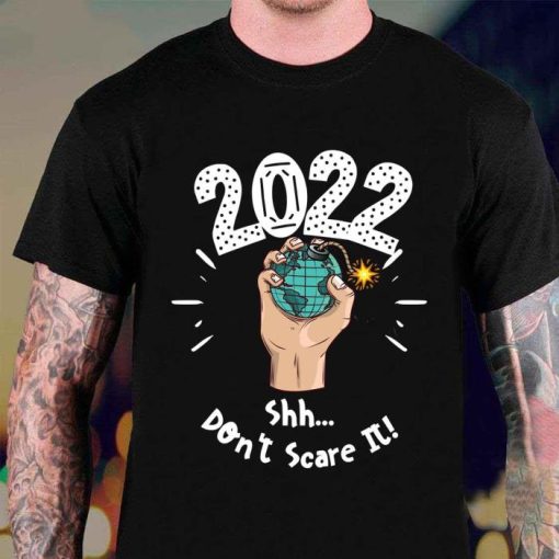 2022 Shh Dont Scare It Shirt