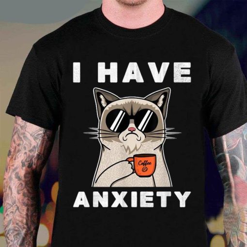 Angry Cat I Have Anxiety T-Shirt