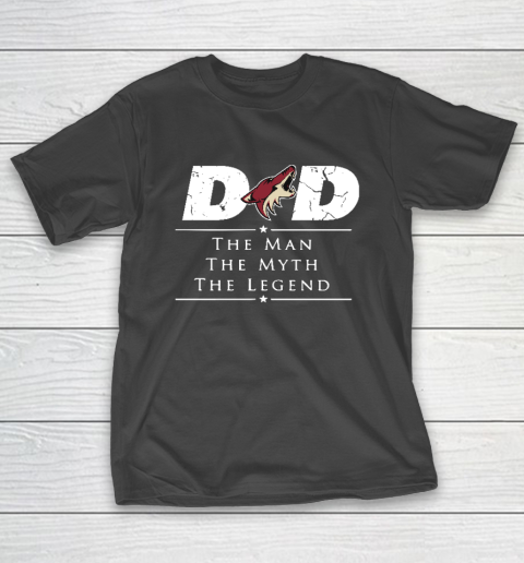 Arizona Coyotes NHL Ice Hockey Dad The Man The Myth The Legend T-Shirt