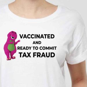 Barney And Friends Vaccinated And Ready To Commit Tax Fraud Shirt