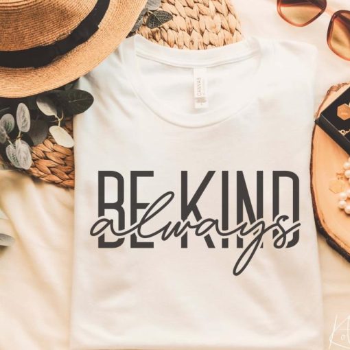 Be kind always happiness shirt