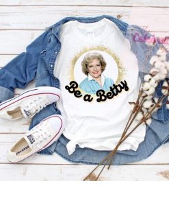 Betty White Be A Betty digital Shirt 1