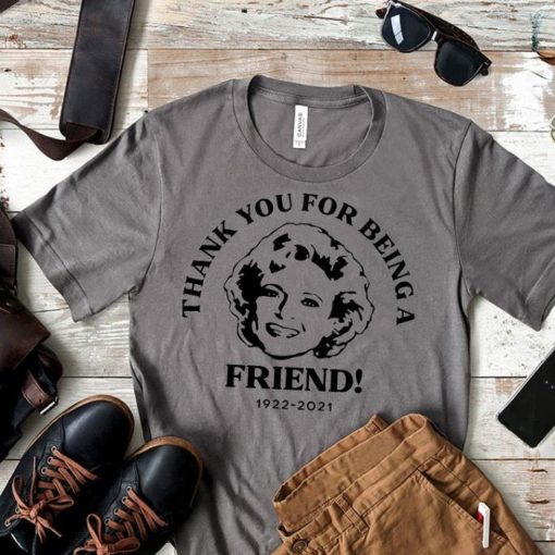 Betty White Thank you for being a friend Shirt