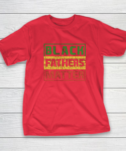 Black Father Matter African Pride History Month Day Dad Gift T Shirt 2