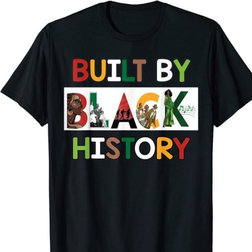 Black History Month Built By Black History Shirt