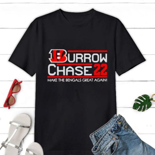 Burrow Chase 22 make the Bengals great Cincinnati 2022 shirt