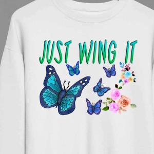 Butterfies Just Wing It Sweatshirt