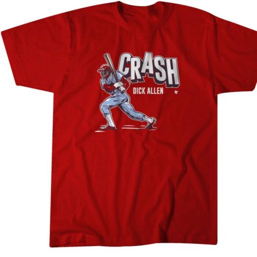 CRASH Dick Allen always took  game of baseball head first Shirt