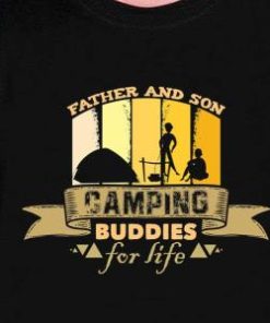 Camping Dad And Son Buddies For Life Shirt