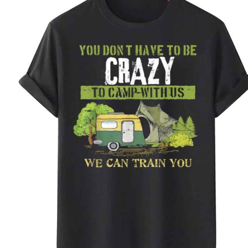 Camping Lover Crazy Camp Joke Shirt